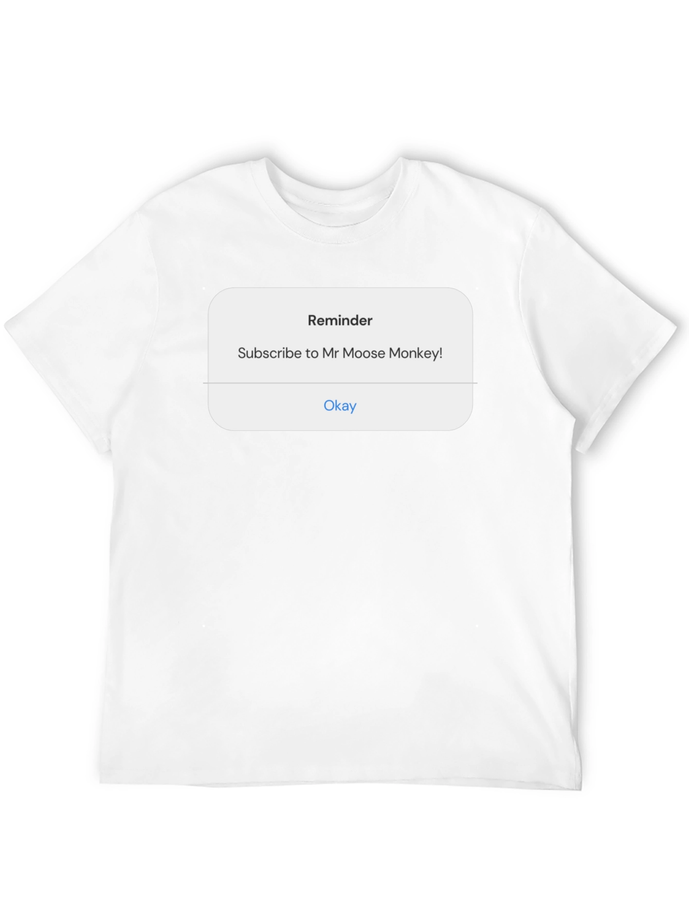 Reminder Subscribe Tee - Mr Moose Monkey Shirt