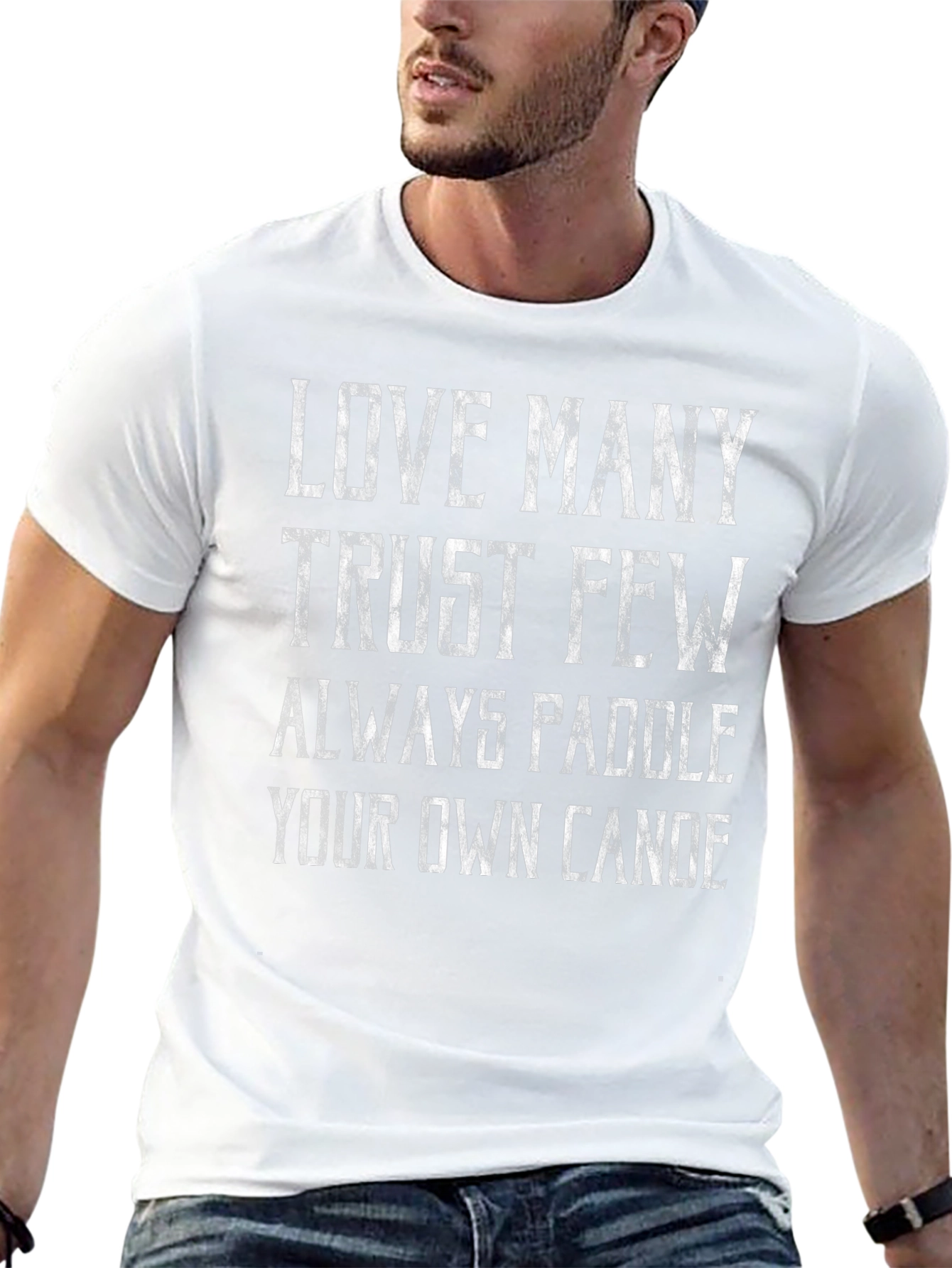 Love Many Trust Few Paddle Your Own Canoe T-Shirt