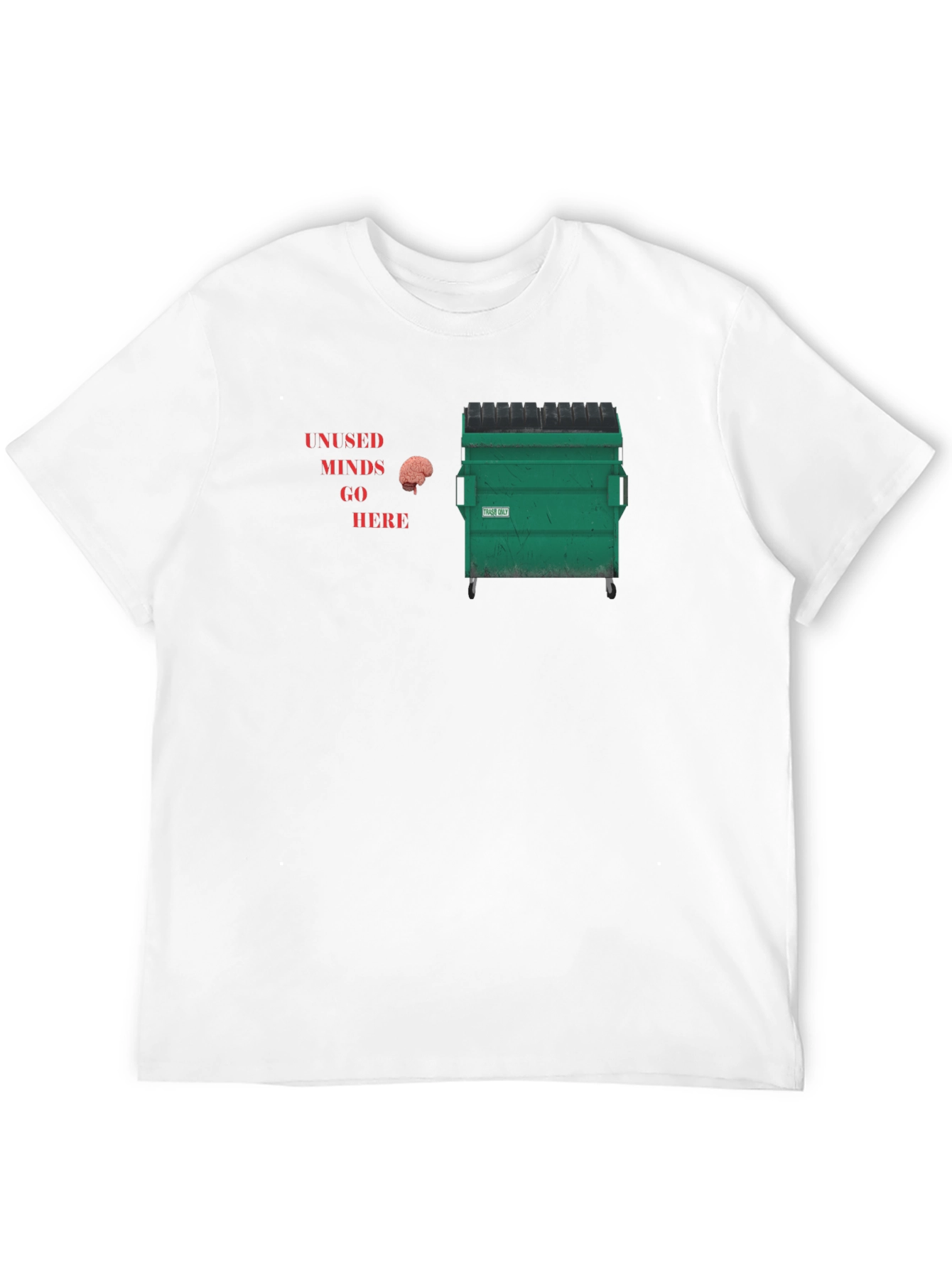 Unused Minds Go Here Funny T-Shirt