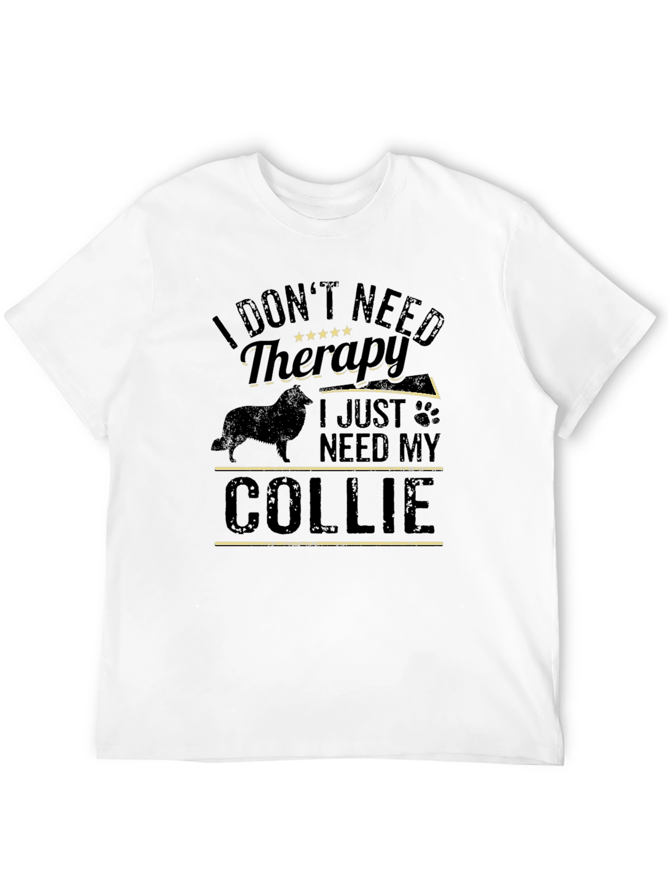 I Dont Need Therapy Collie T-Shirt