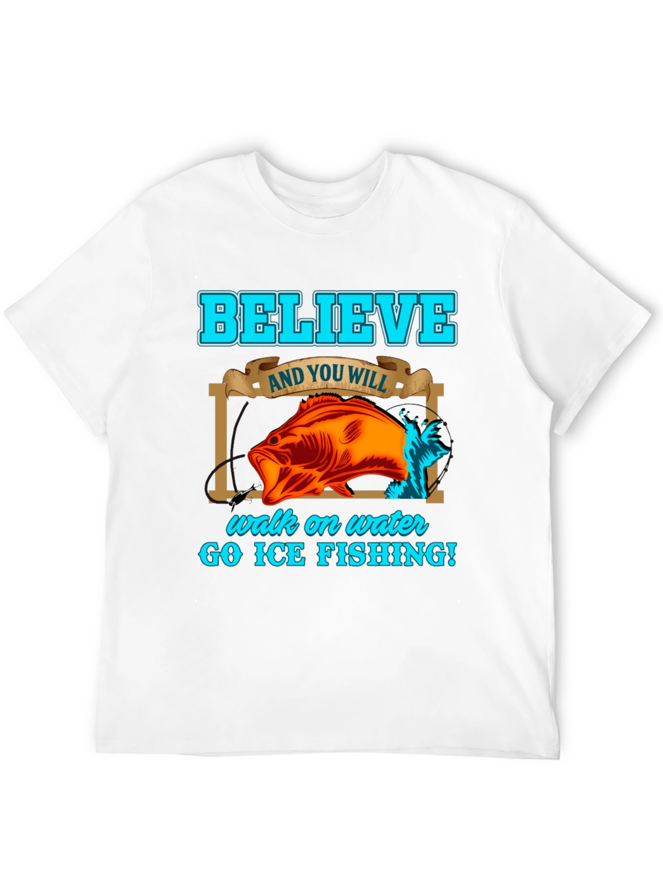 Believe Ice Fishing Graphic T-Shirt