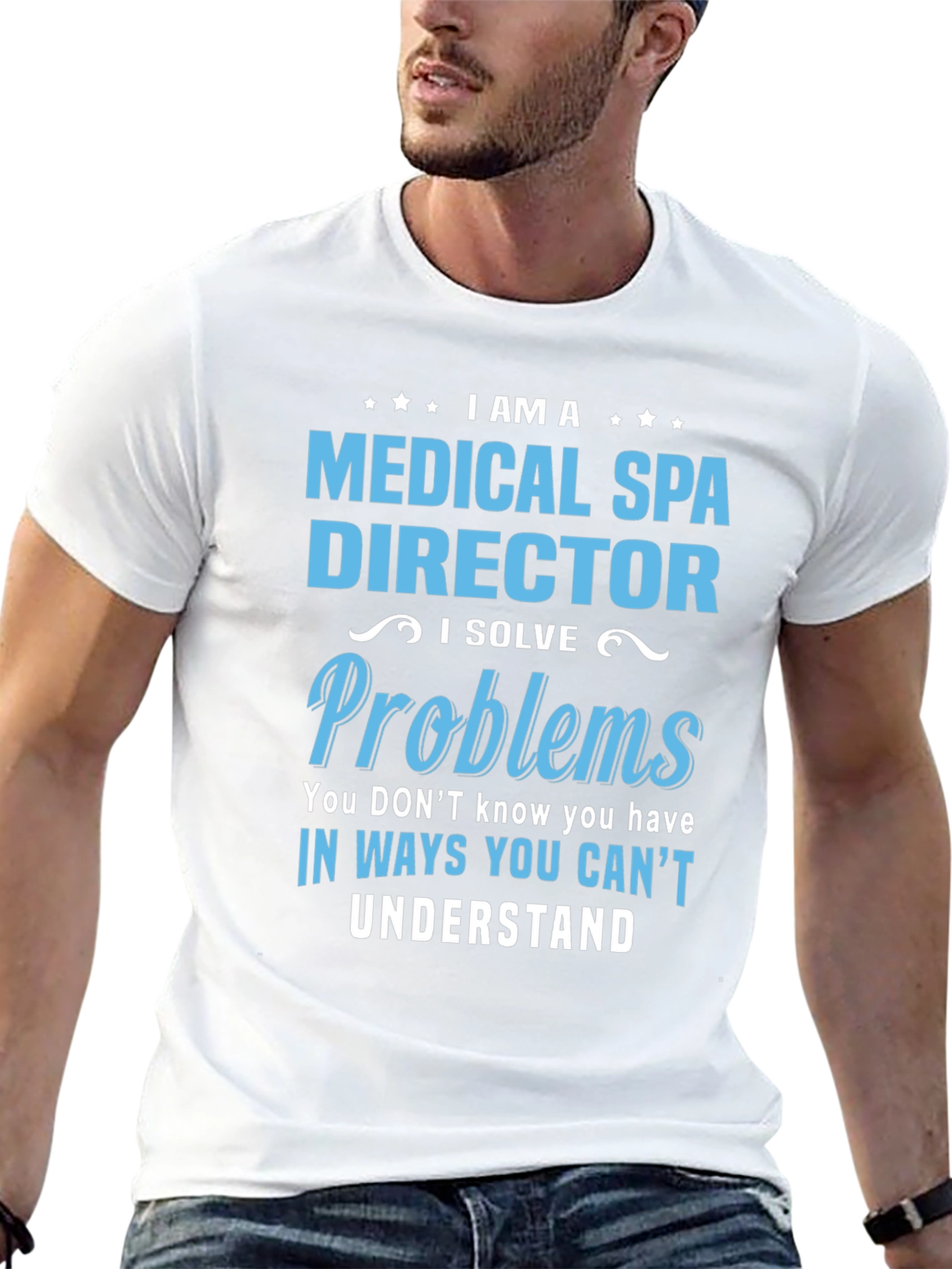 Medical Spa Director T-Shirt: I Solve Problems Tee