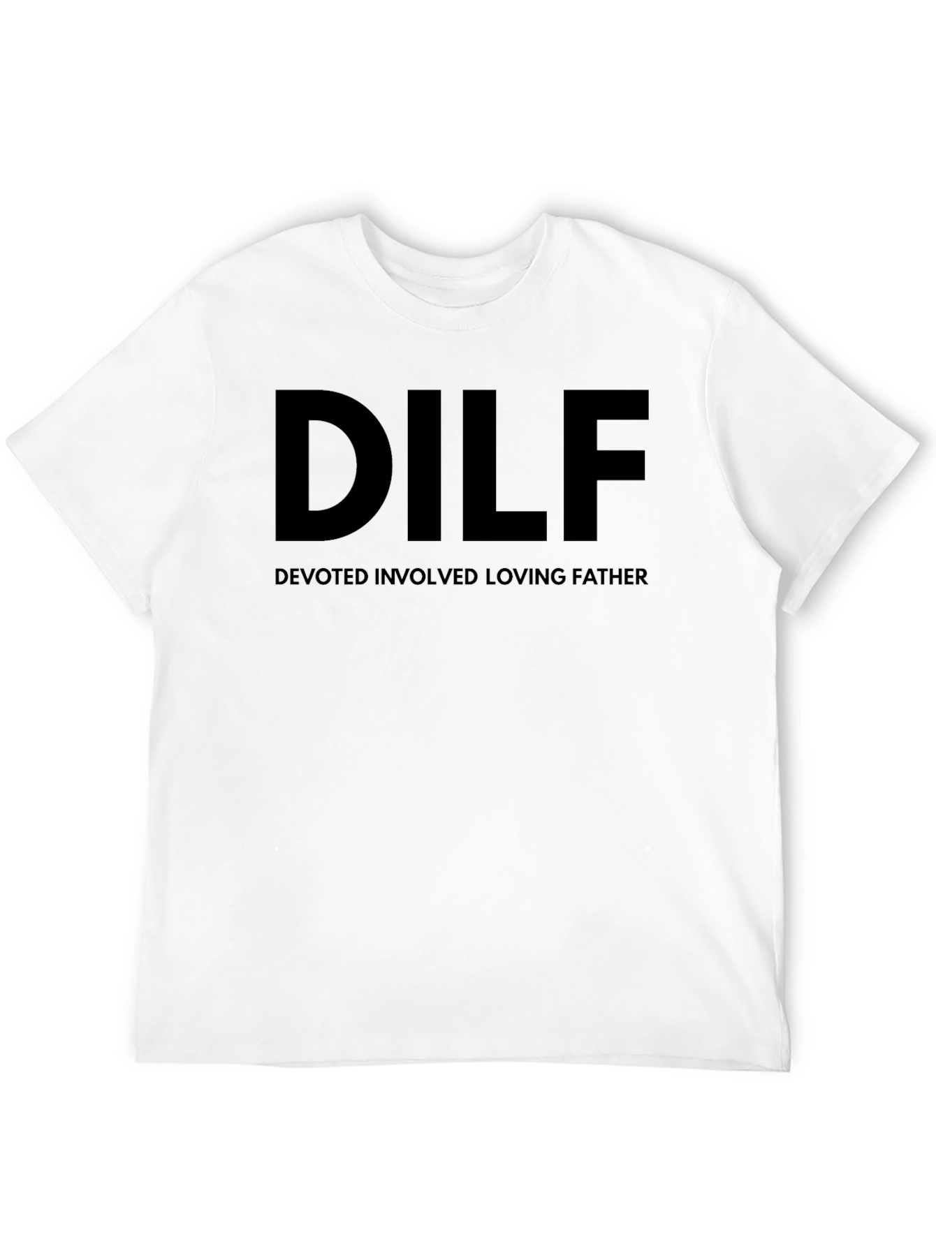 DILF Tee - Devoted Loving Father T-Shirt