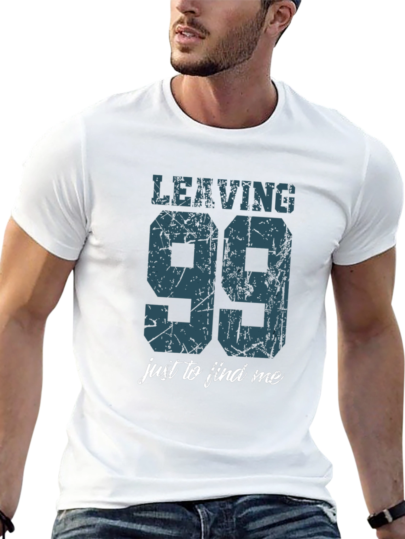 Leaving 99 to Find Me T-Shirt