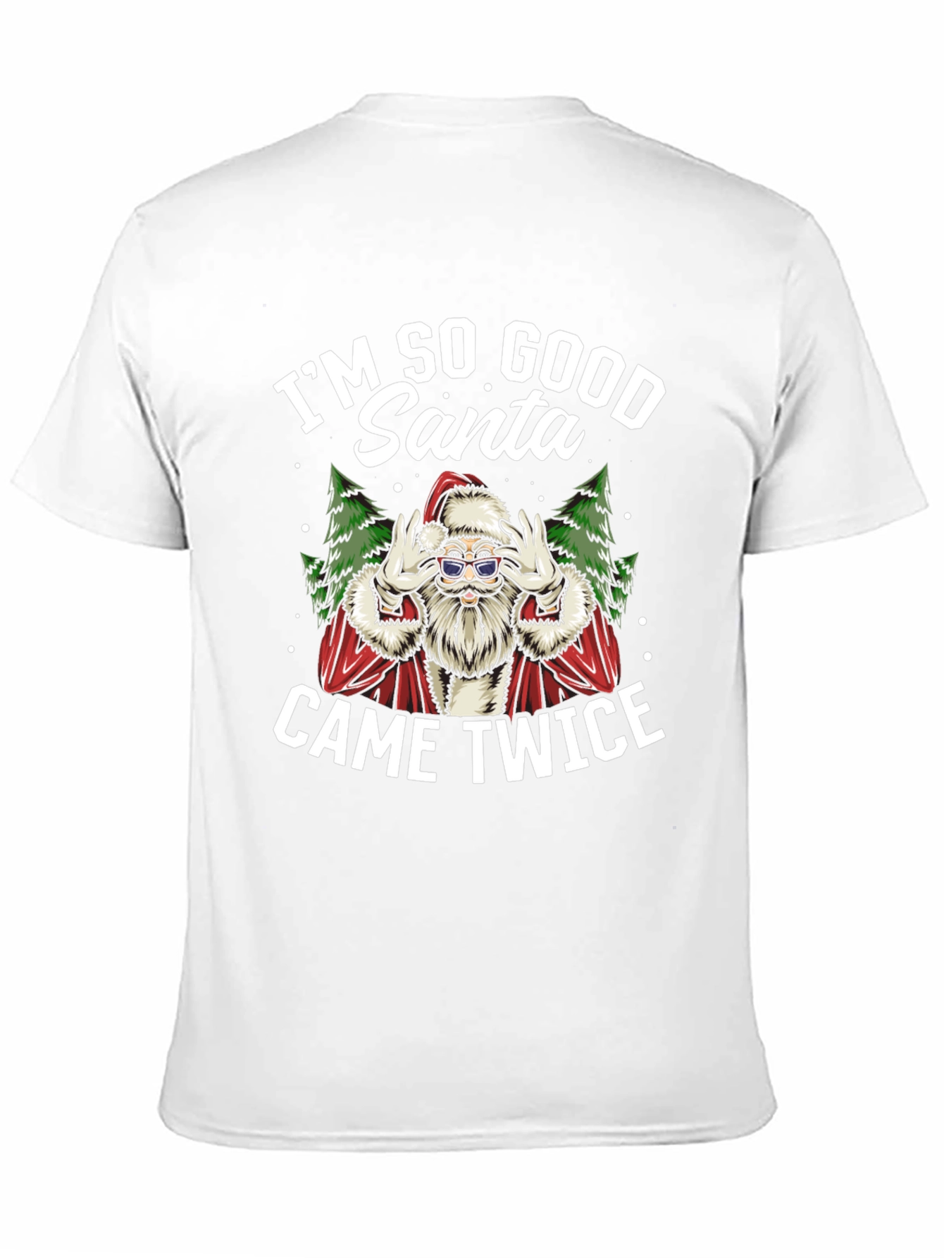 Im So Good Santa Came Twice Black T-Shirt