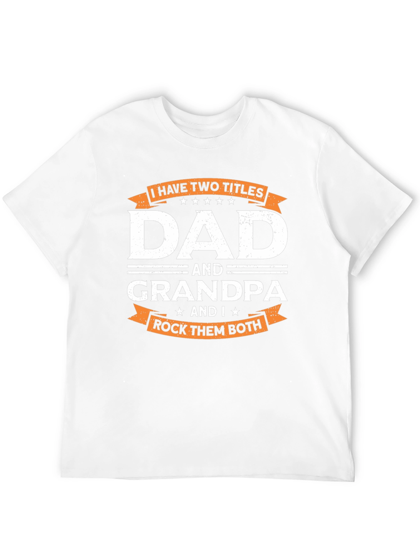 Dad and Grandpa T-Shirt - I Have Two Titles