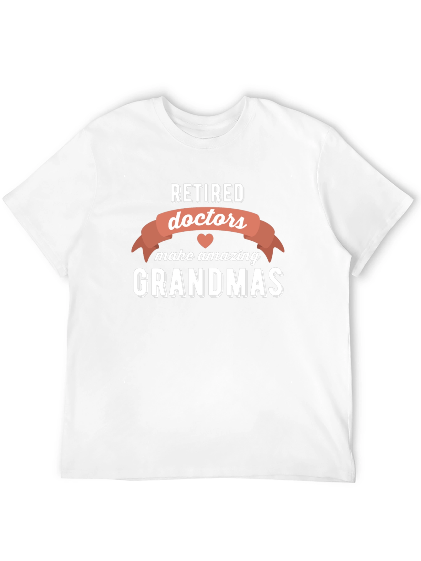 Retired Doctors Make Amazing Grandmas T-Shirt