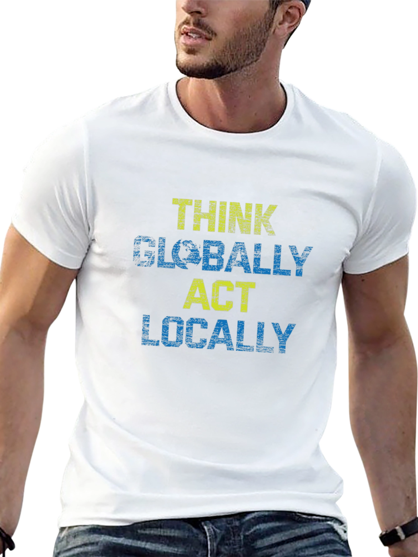 Think Globally Act Locally Graphic T-Shirt