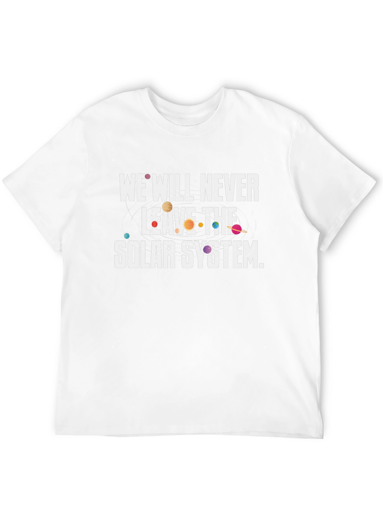 We Will Never Leave The Solar System Graphic Tee