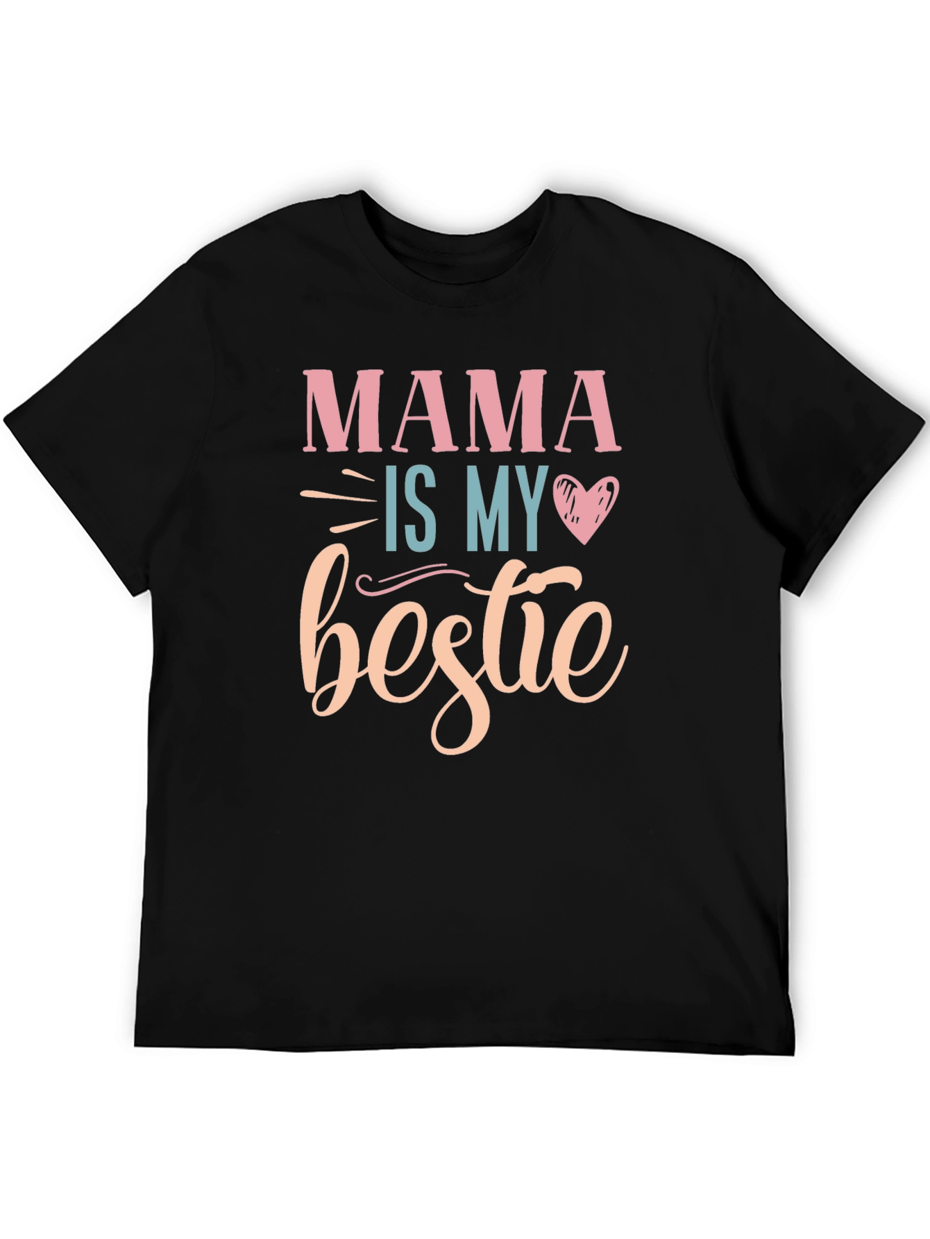 Mama Is My Bestie - Graphic T-Shirt