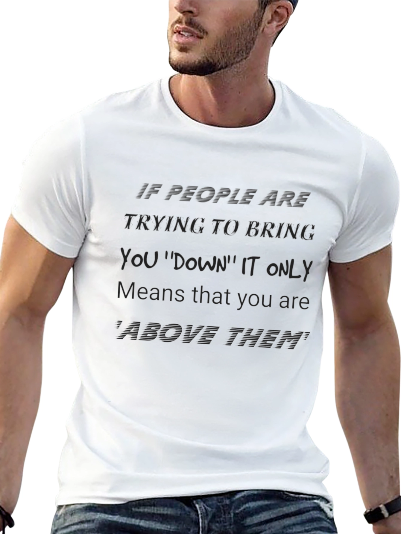 Motivational Graphic T-Shirt - Above Them