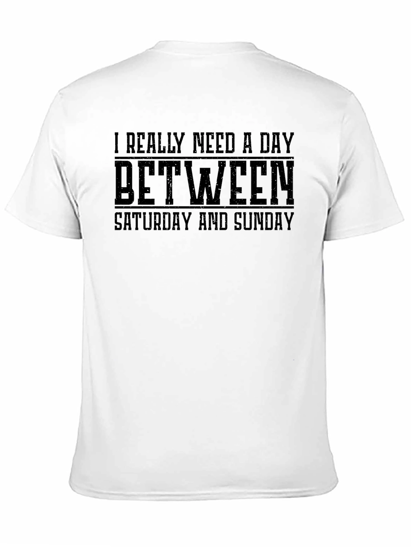 Funny Need a Day Between Graphic T-Shirt