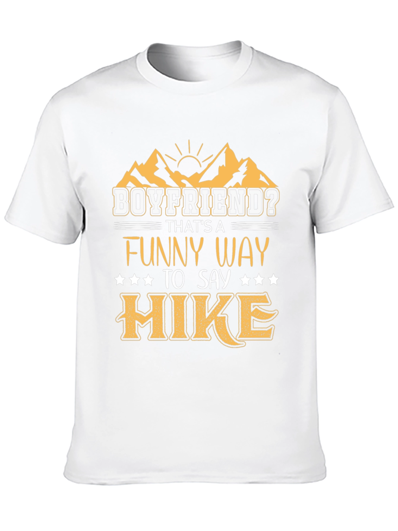 Boyfriend Hike Funny Graphic T-Shirt