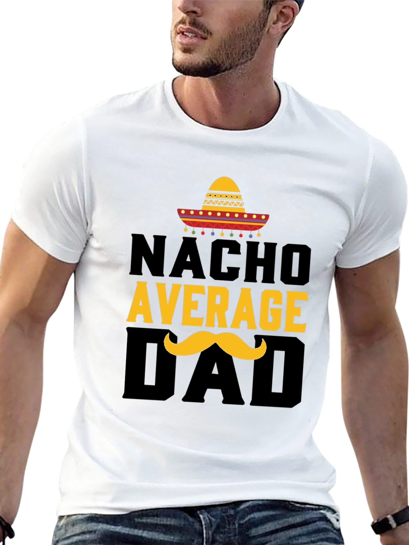 Nacho Average Dad T-Shirt - Funny Fathers Day Tee