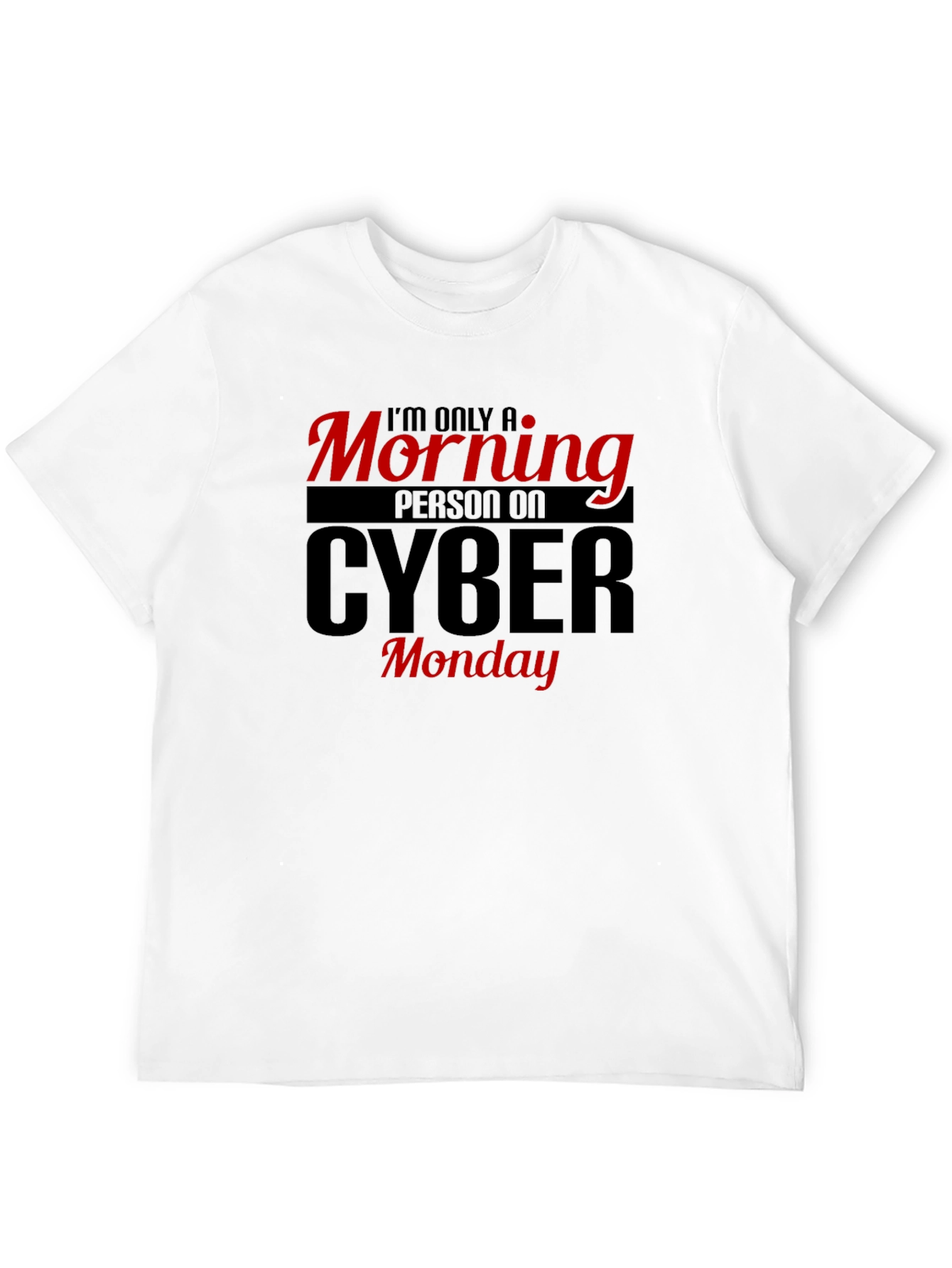 Cyber Monday Morning Person T-Shirt