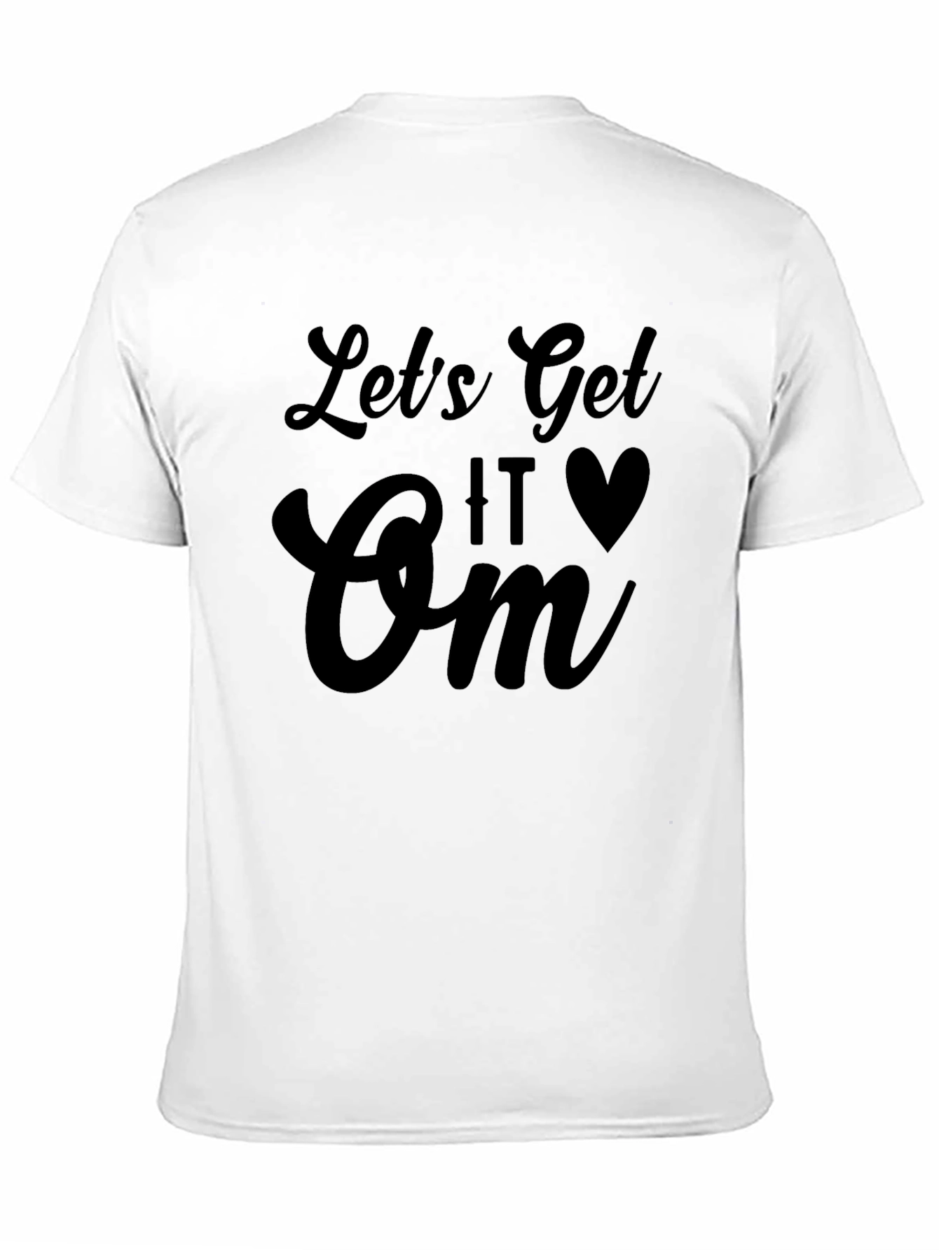 Lets Get It Om T-Shirt Black Unisex