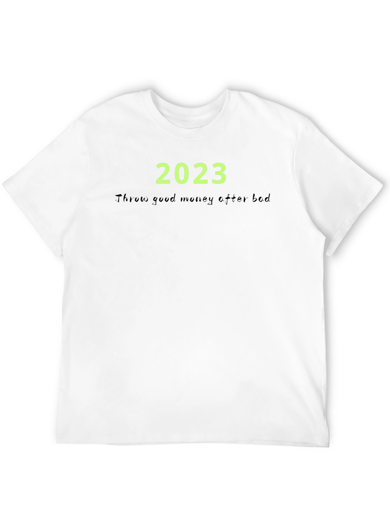 2023 Throw Good Money After Bad Tee