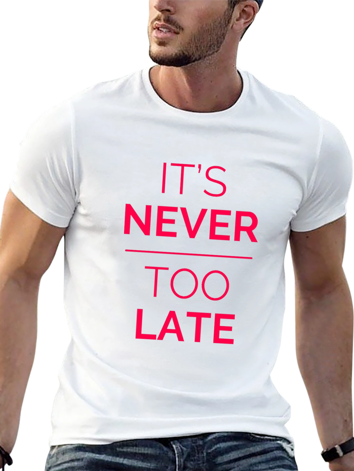 Inspirational Graphic Tee - Its Never Too Late