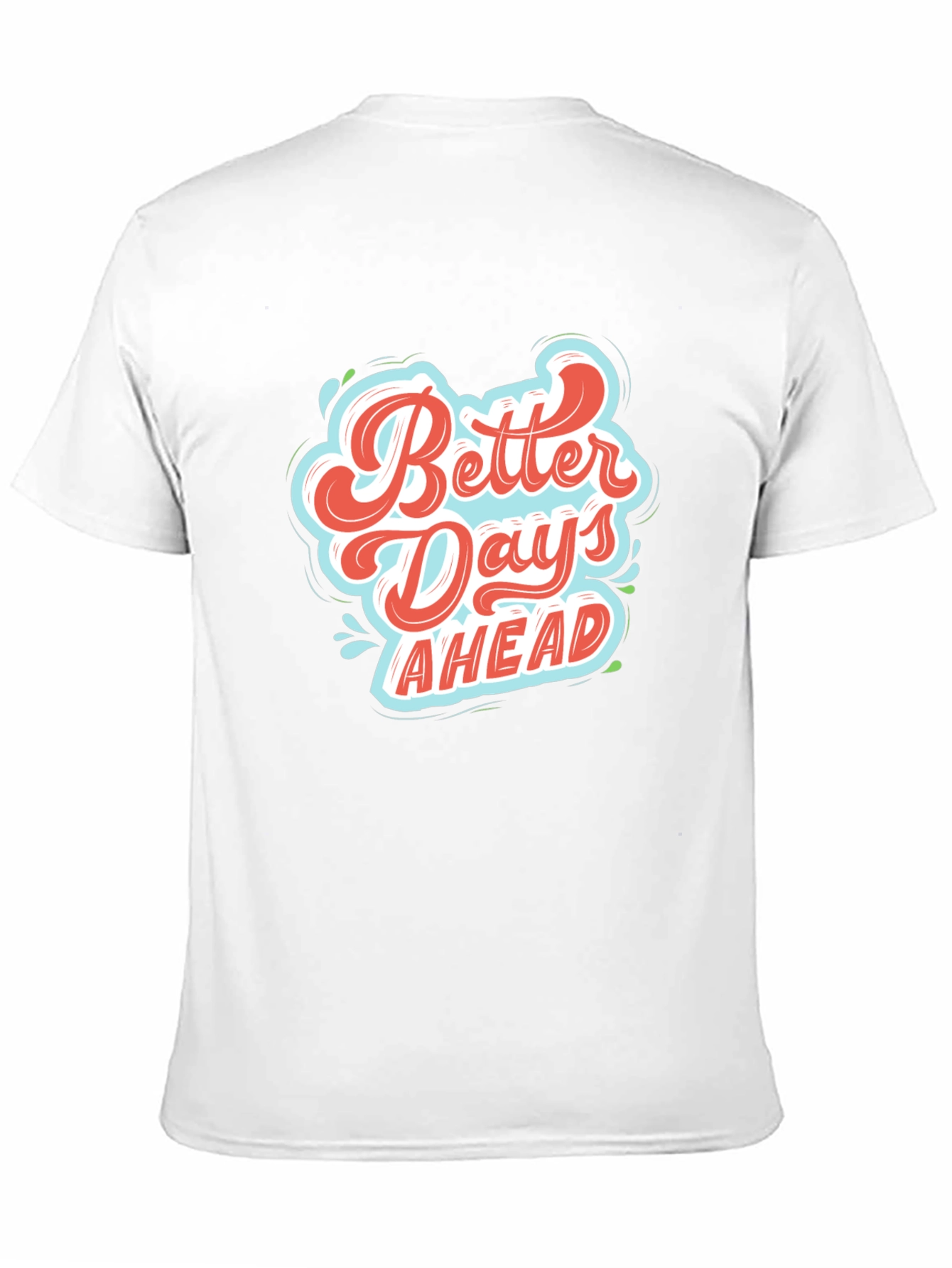 Better Days Ahead Graphic Tee - Stylish Comfort