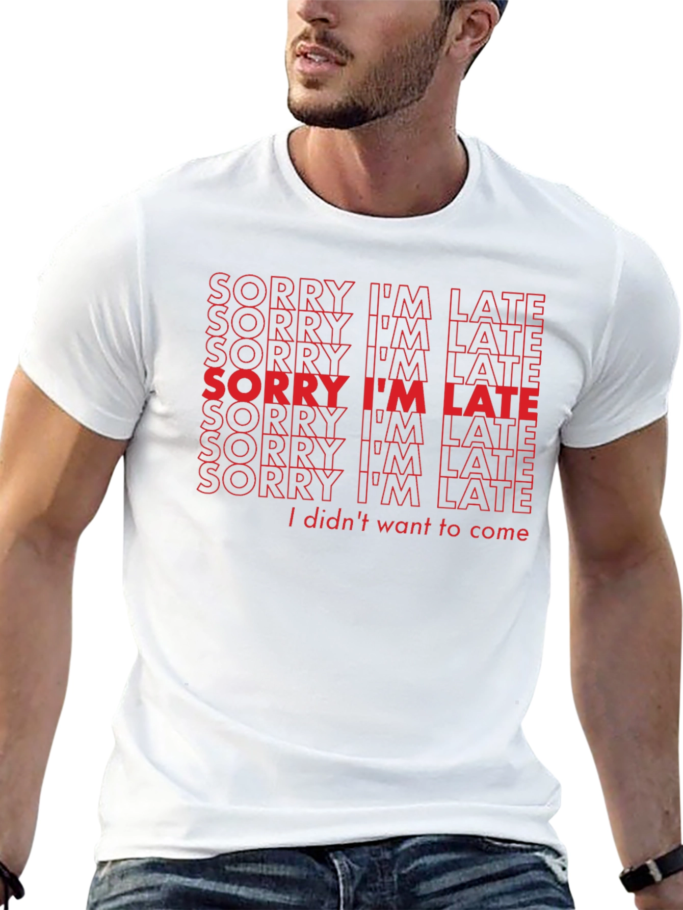 Sorry Im Late Funny Slogan T-Shirt