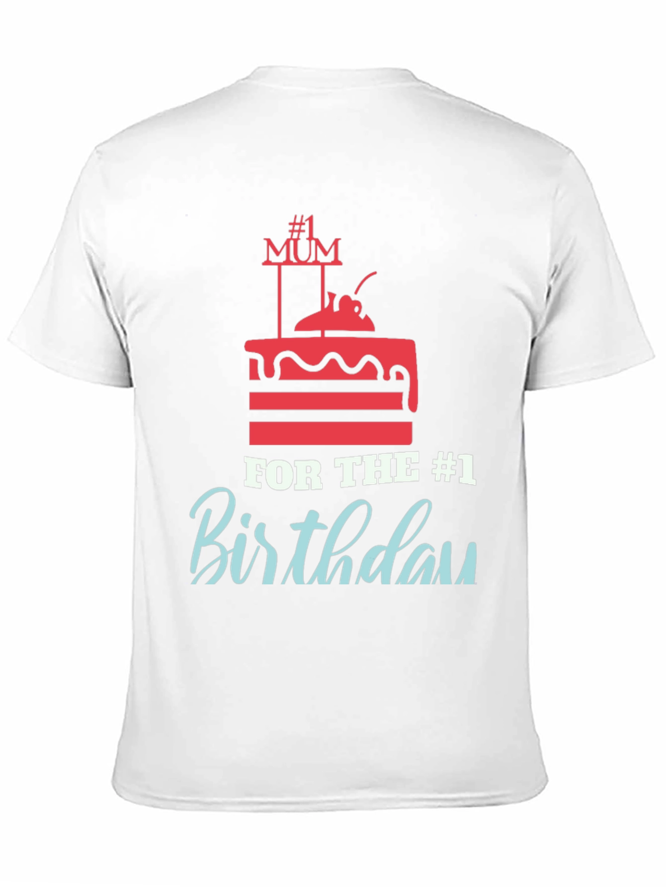 #1 Mum Birthday Cake T-Shirt - Perfect Gift!