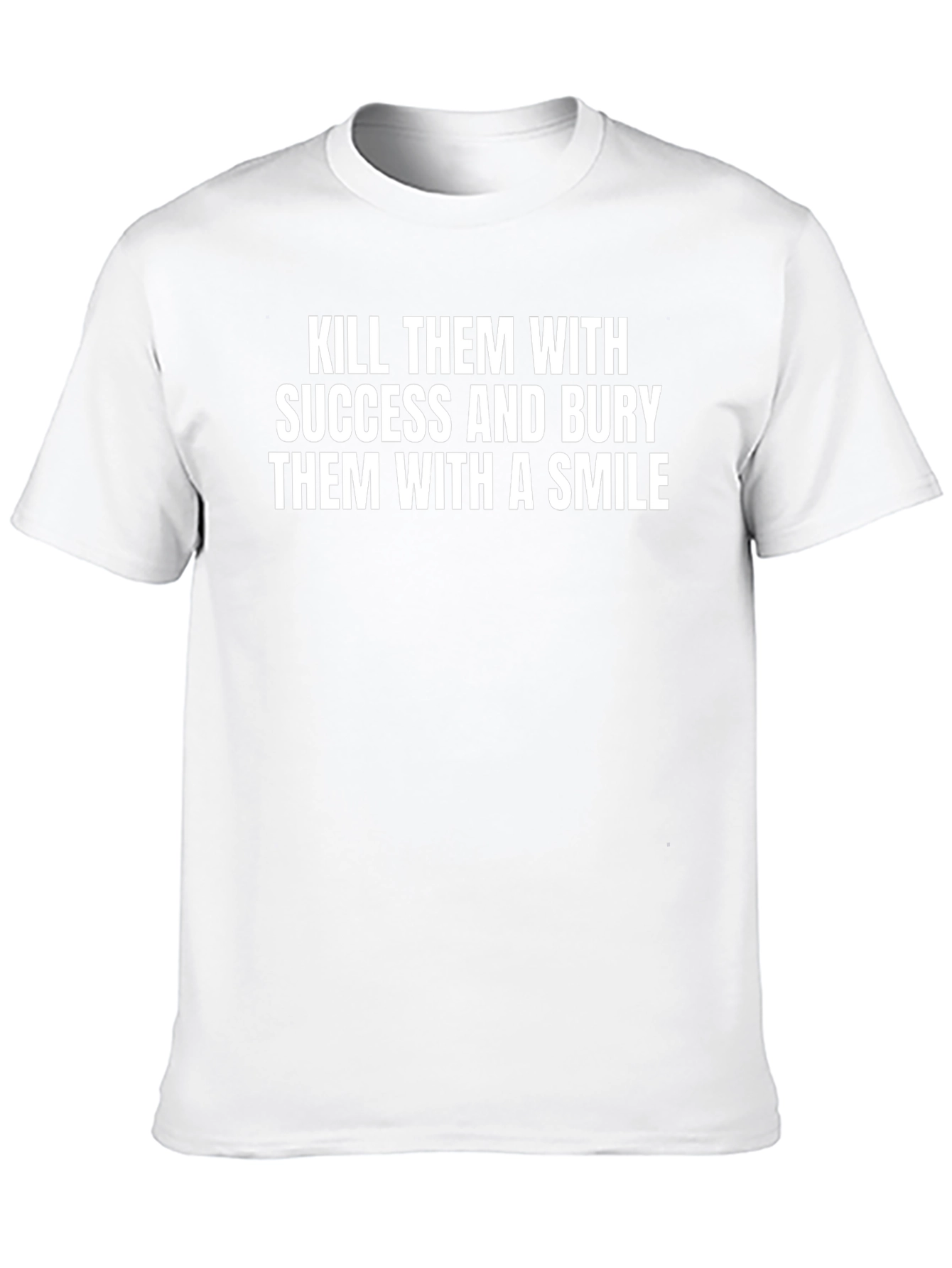Kill Them With Success Graphic Tee
