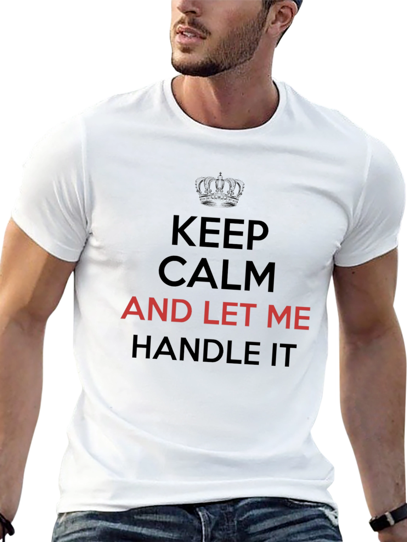Keep Calm T-Shirt - Let Me Handle It Tee