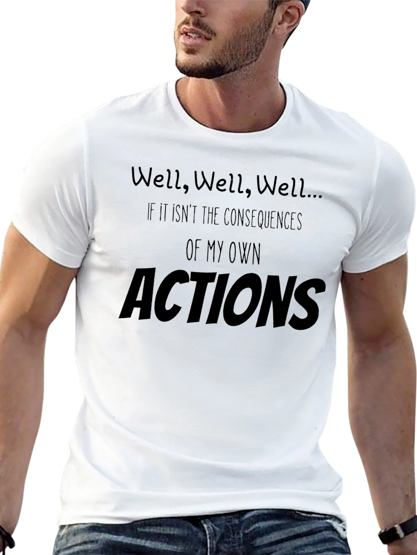 Well Well Well... T-Shirt Funny Consequence Shirt