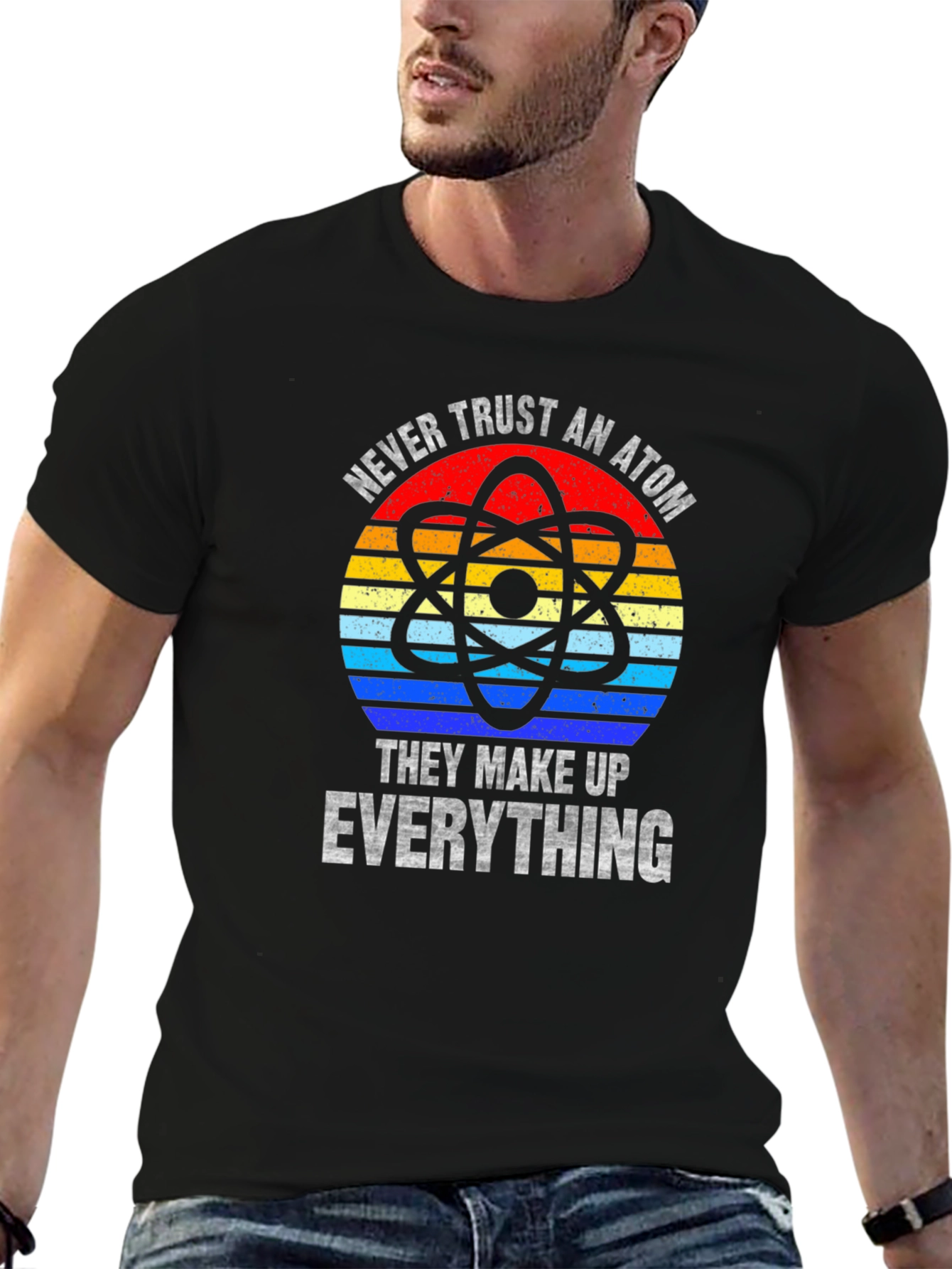 Never Trust An Atom T-Shirt