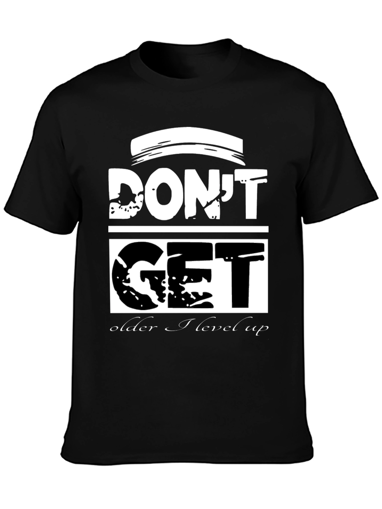 Dont Get Older I Level Up Black T-Shirt