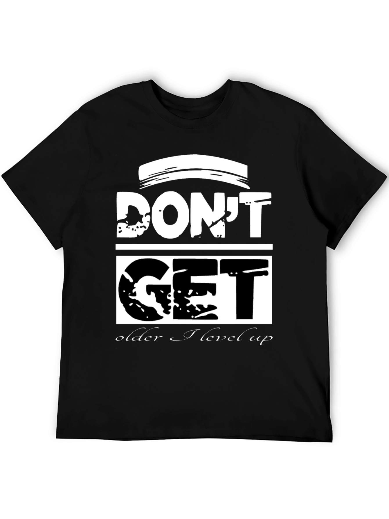 Dont Get Older I Level Up Black T-Shirt