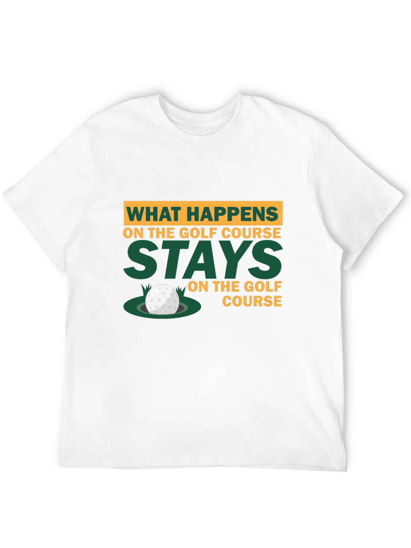 Golf Course Humor T-Shirt - What Happens Stays