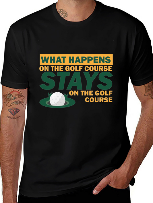 Golf Course Humor T-Shirt - What Happens Stays