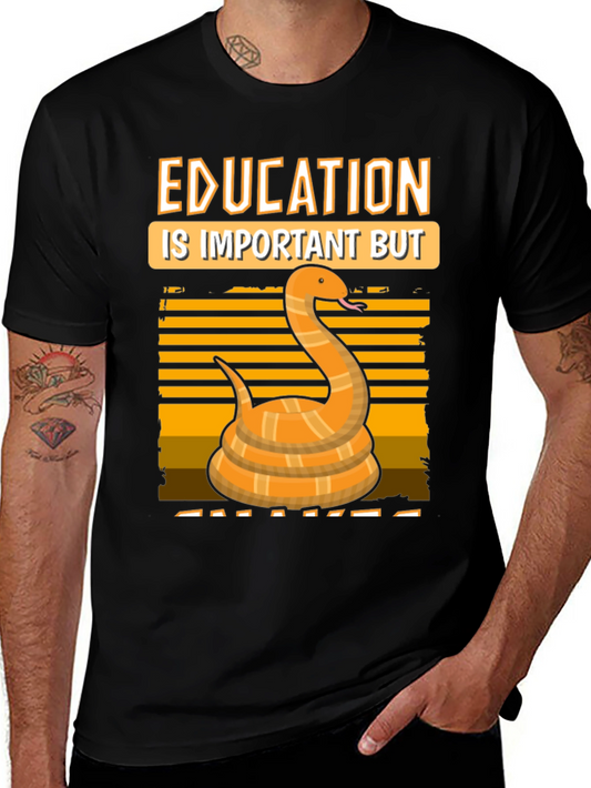 Education is Important But Snakes T-Shirt