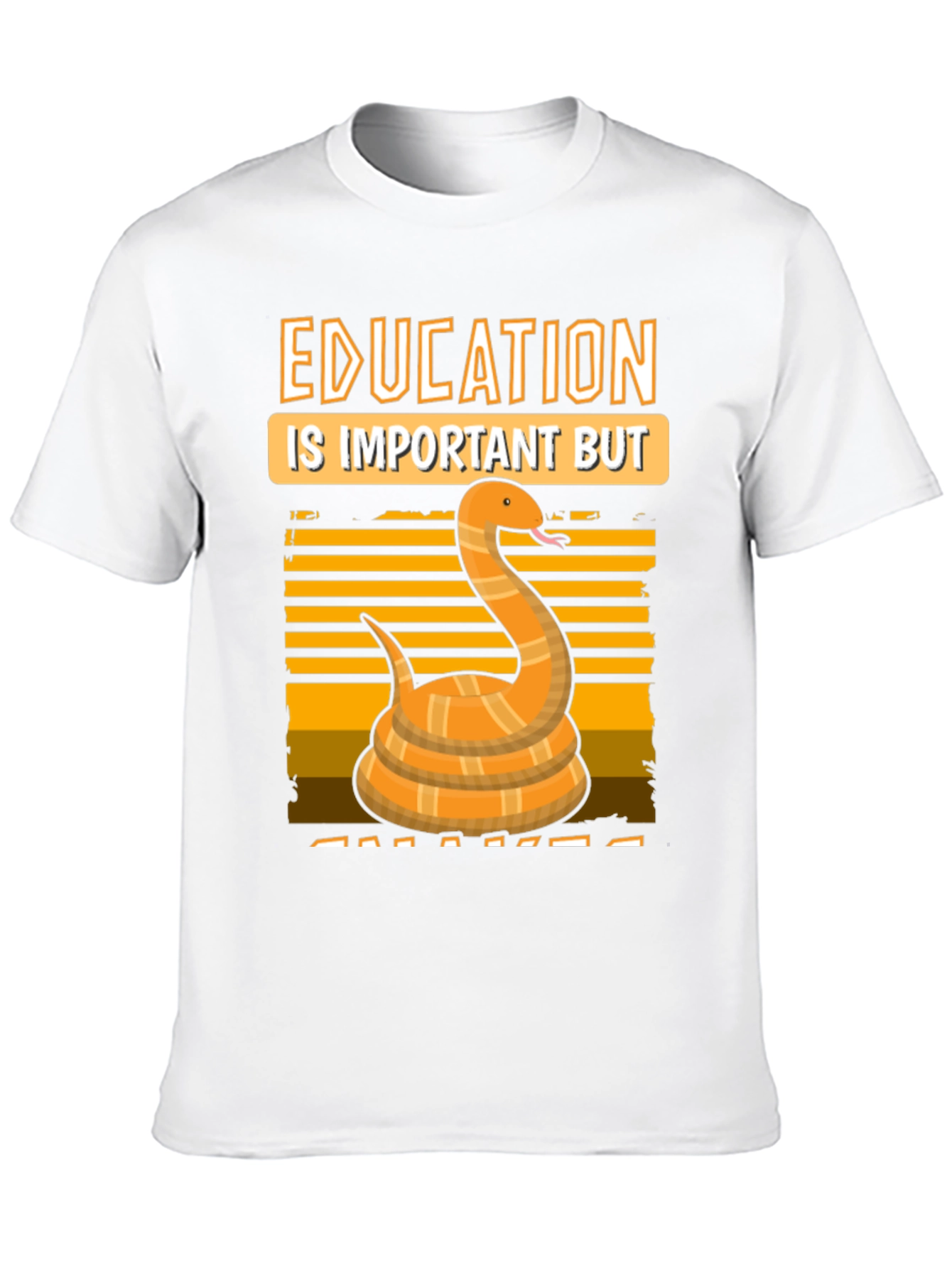 Education is Important But Snakes T-Shirt