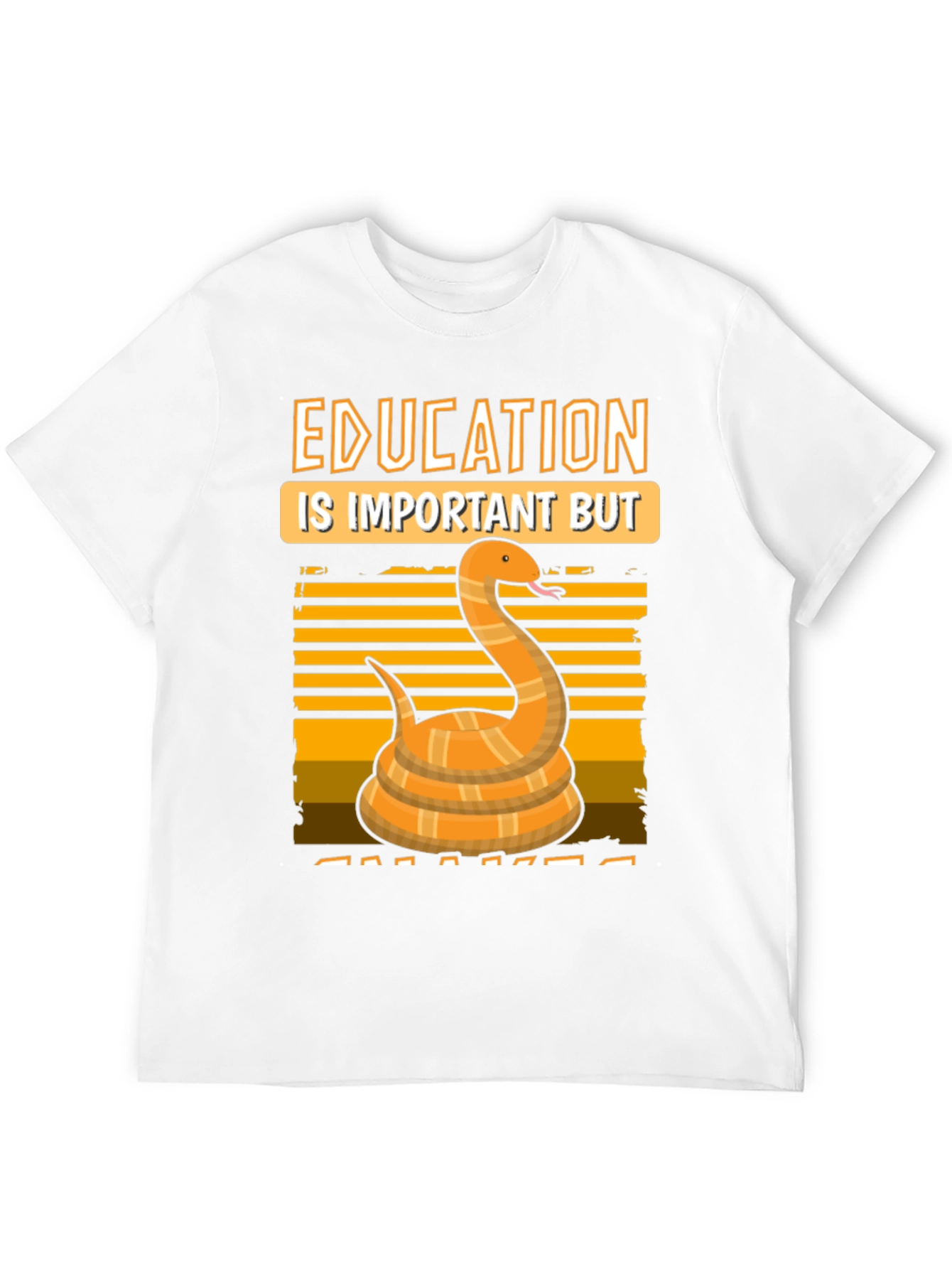 Education is Important But Snakes T-Shirt