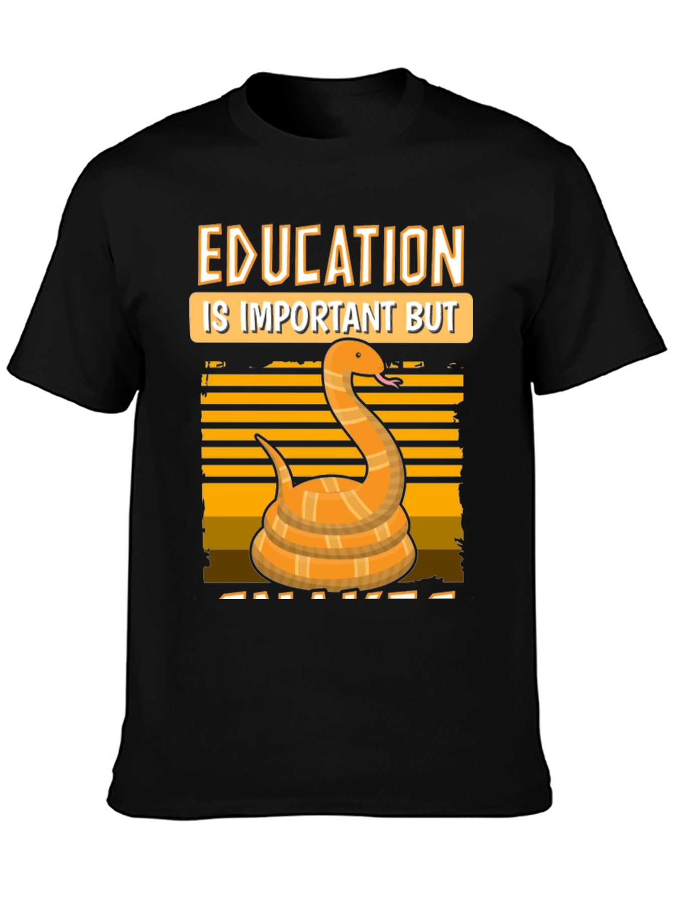 Education is Important But Snakes T-Shirt