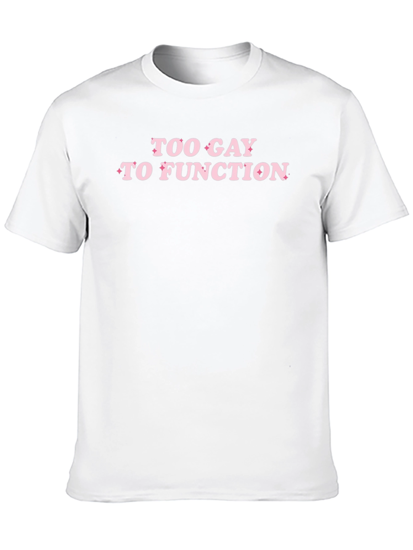 Too Gay to Function Black T-Shirt