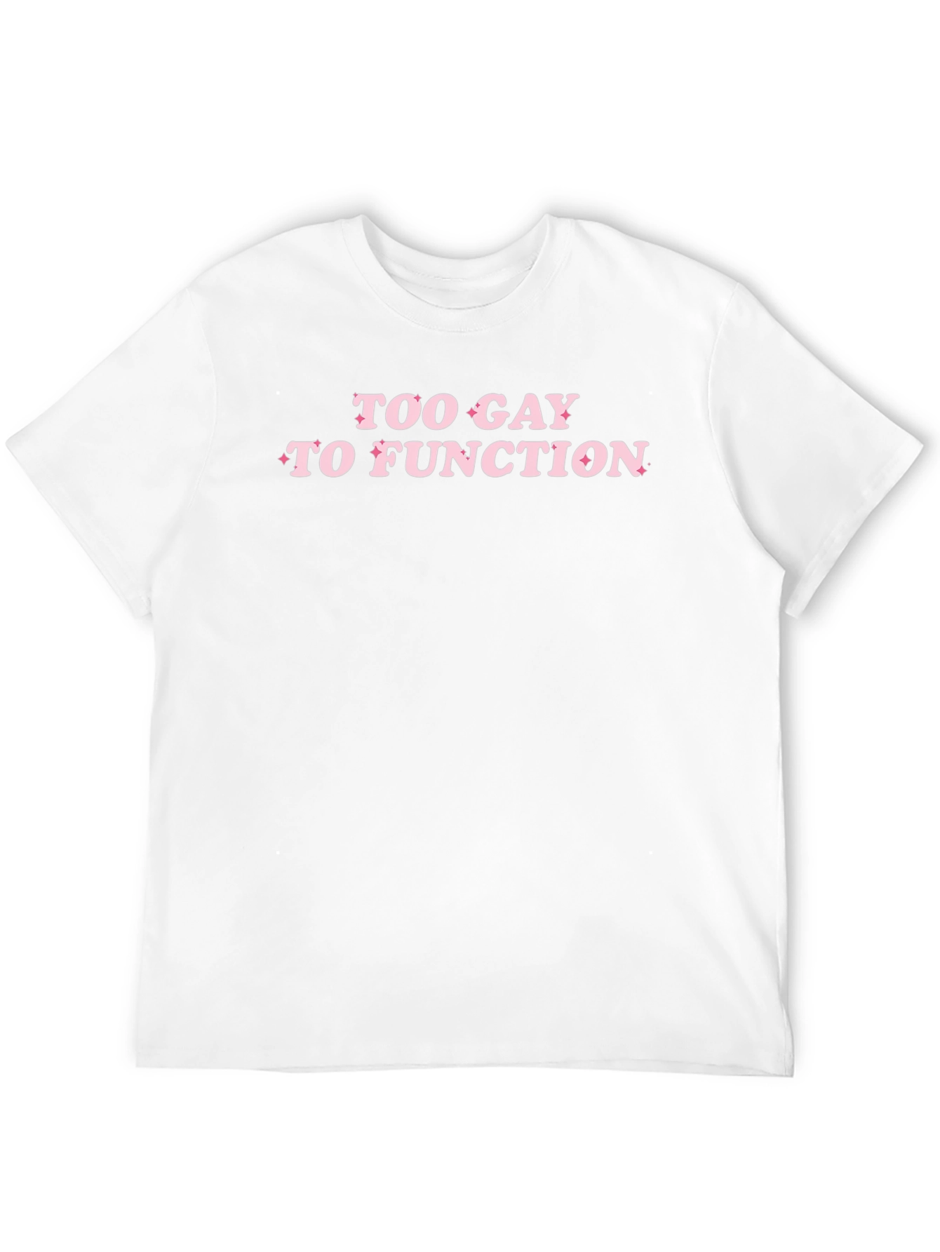 Too Gay to Function Black T-Shirt