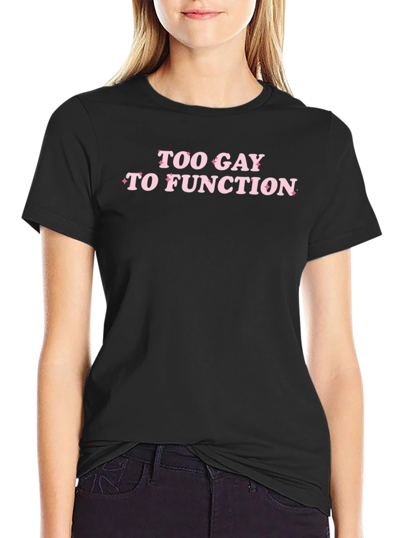 Too Gay to Function Black T-Shirt