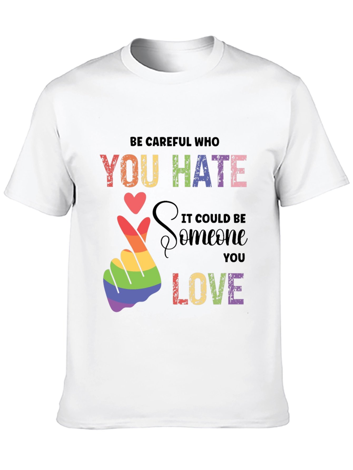 Be Careful Who You Hate Pride T-Shirt