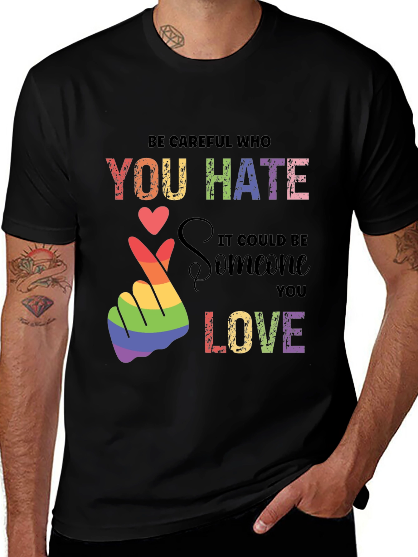 Be Careful Who You Hate Pride T-Shirt