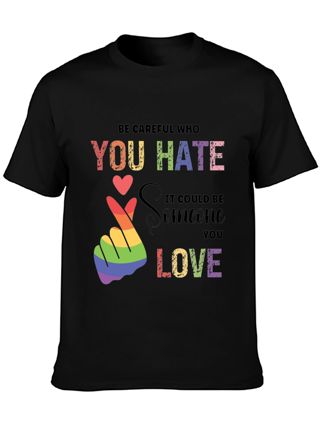 Be Careful Who You Hate Pride T-Shirt