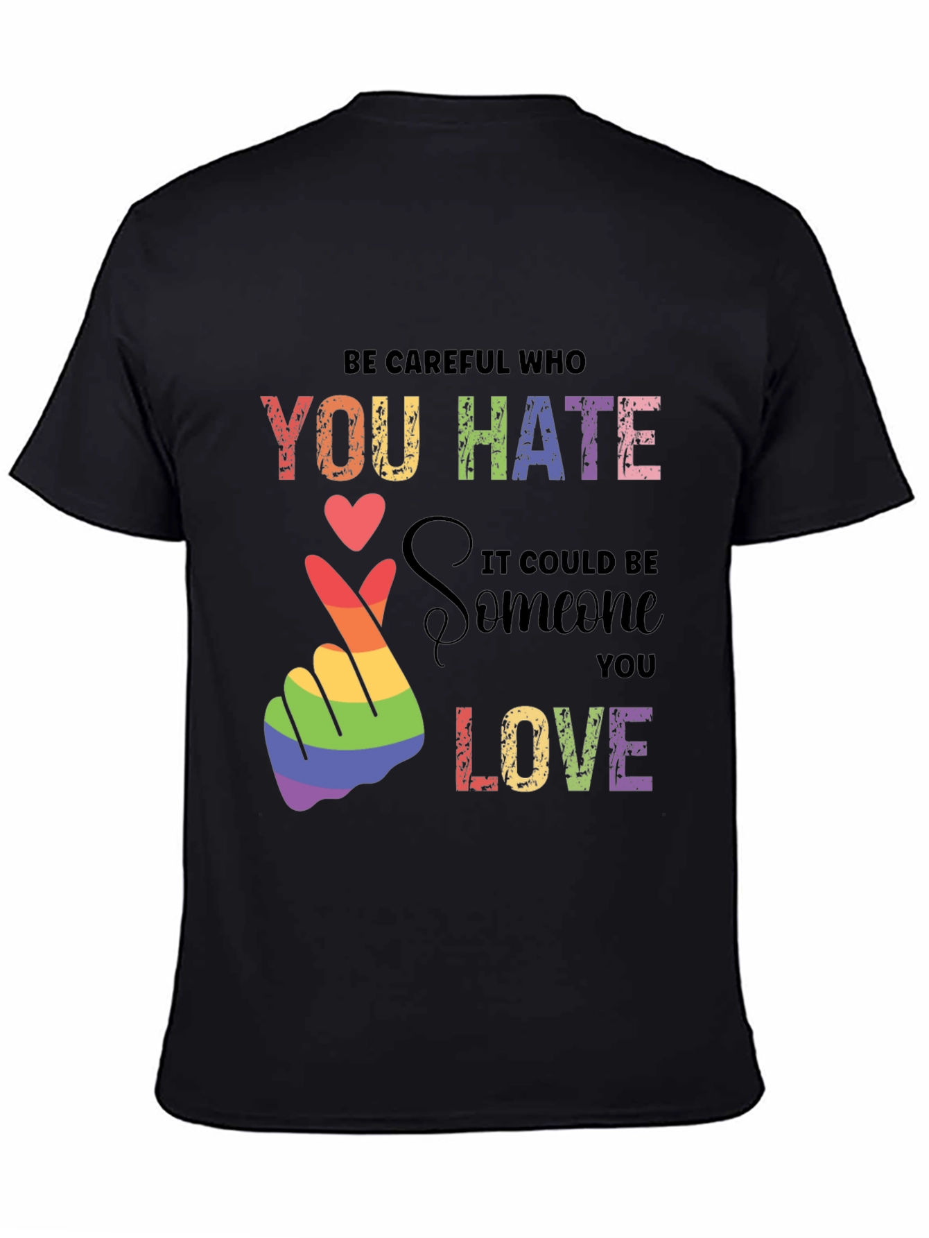 Be Careful Who You Hate Pride T-Shirt