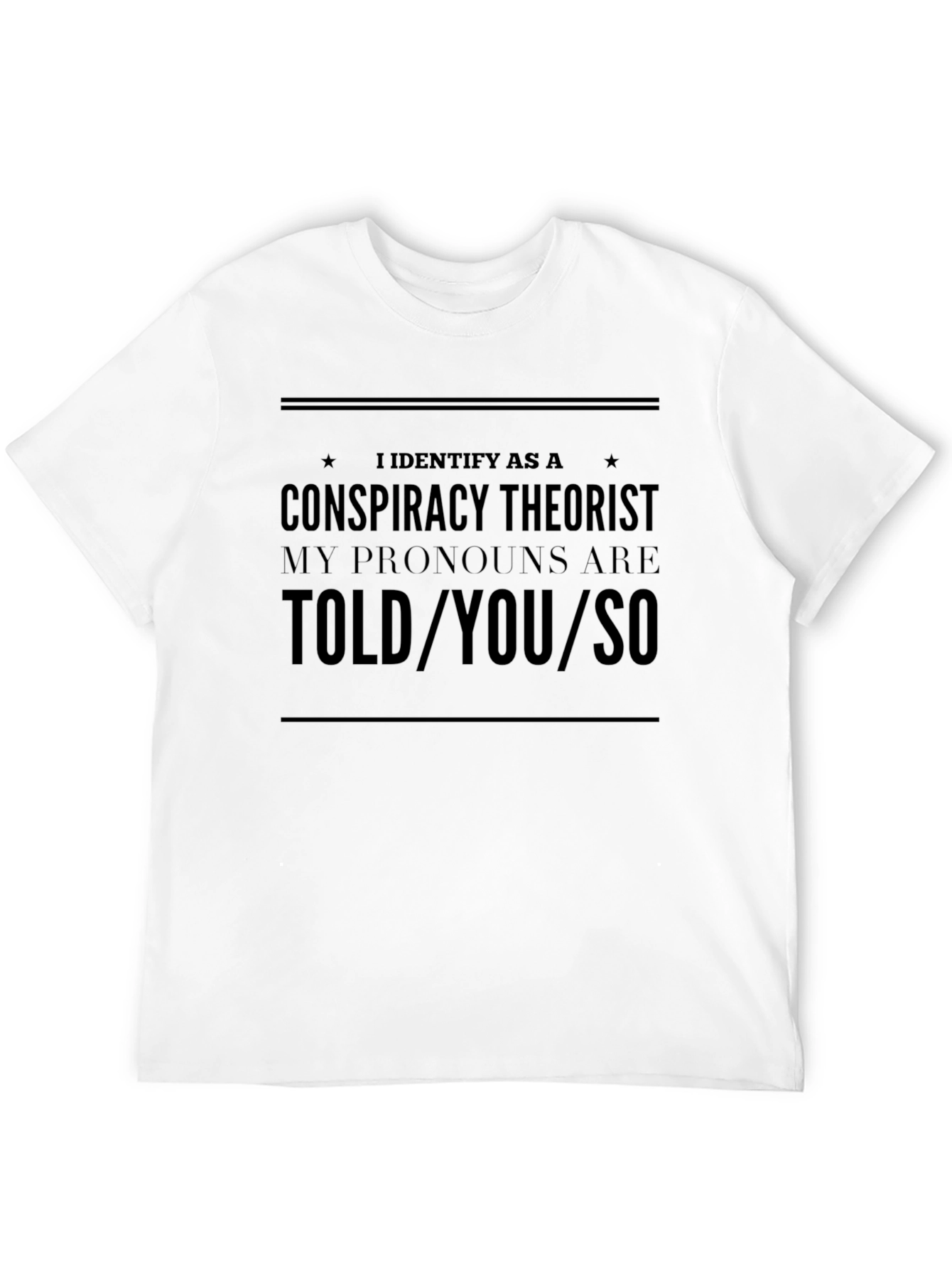 Conspiracy Theorist Pronoun T-Shirt