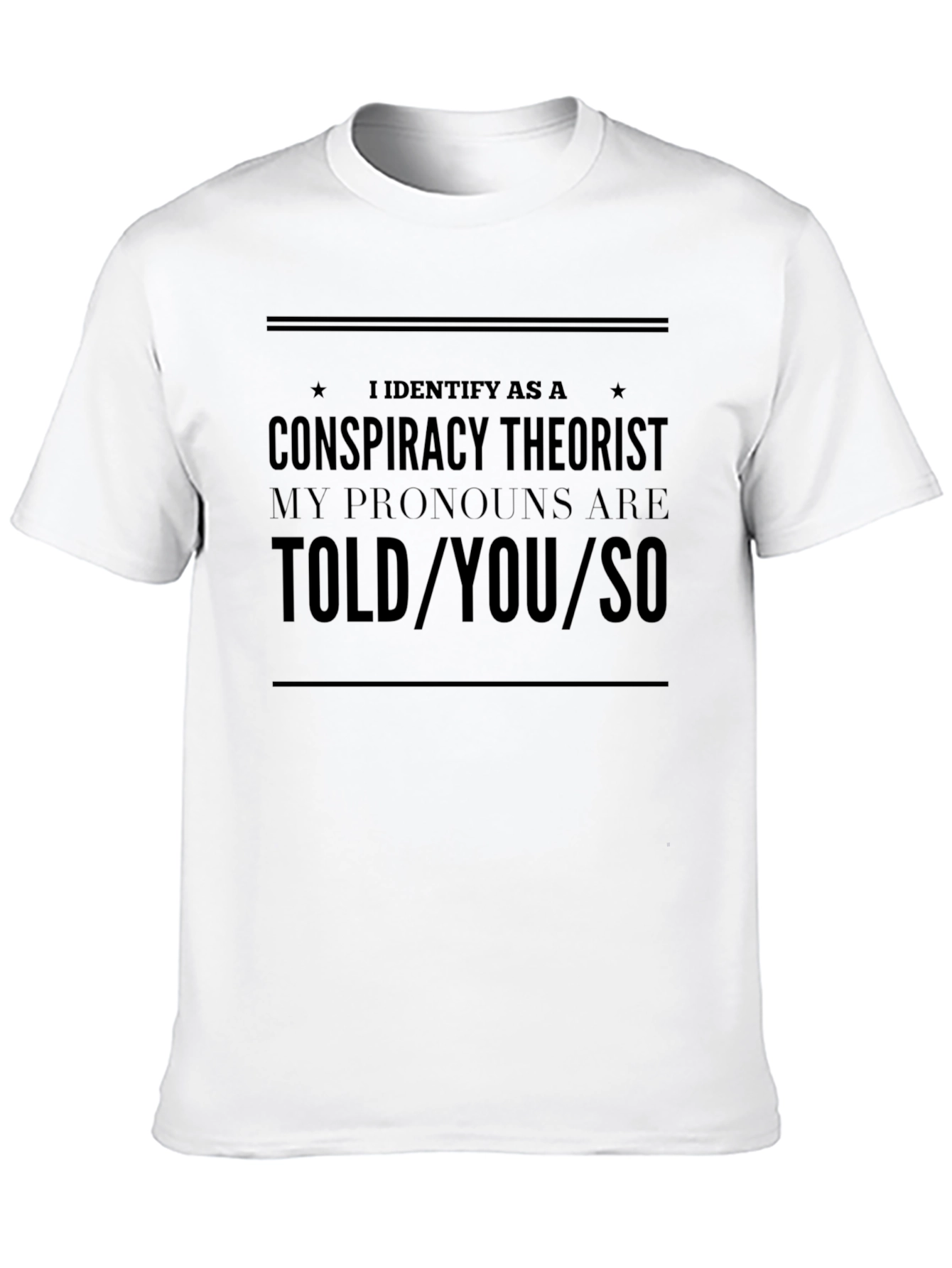 Conspiracy Theorist Pronoun T-Shirt