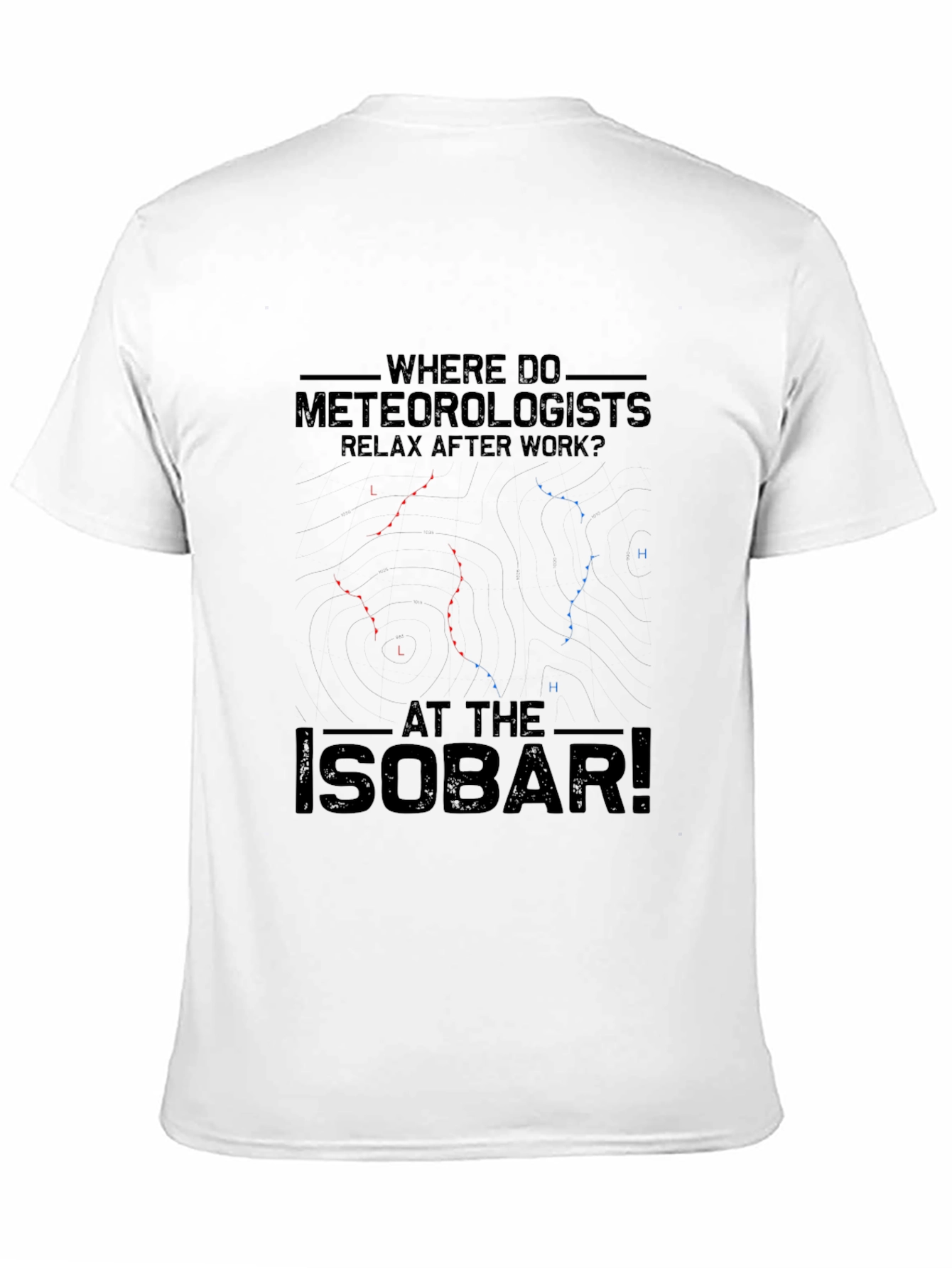 Meteorologist Isobar T-Shirt - Funny Weather Pun