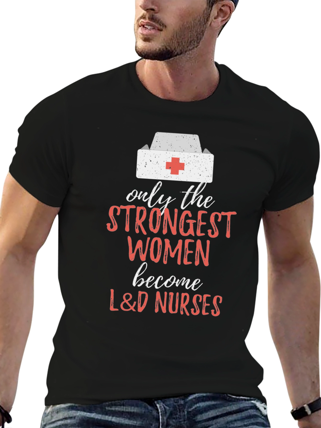 Strongest Women L&D Nurses T-Shirt