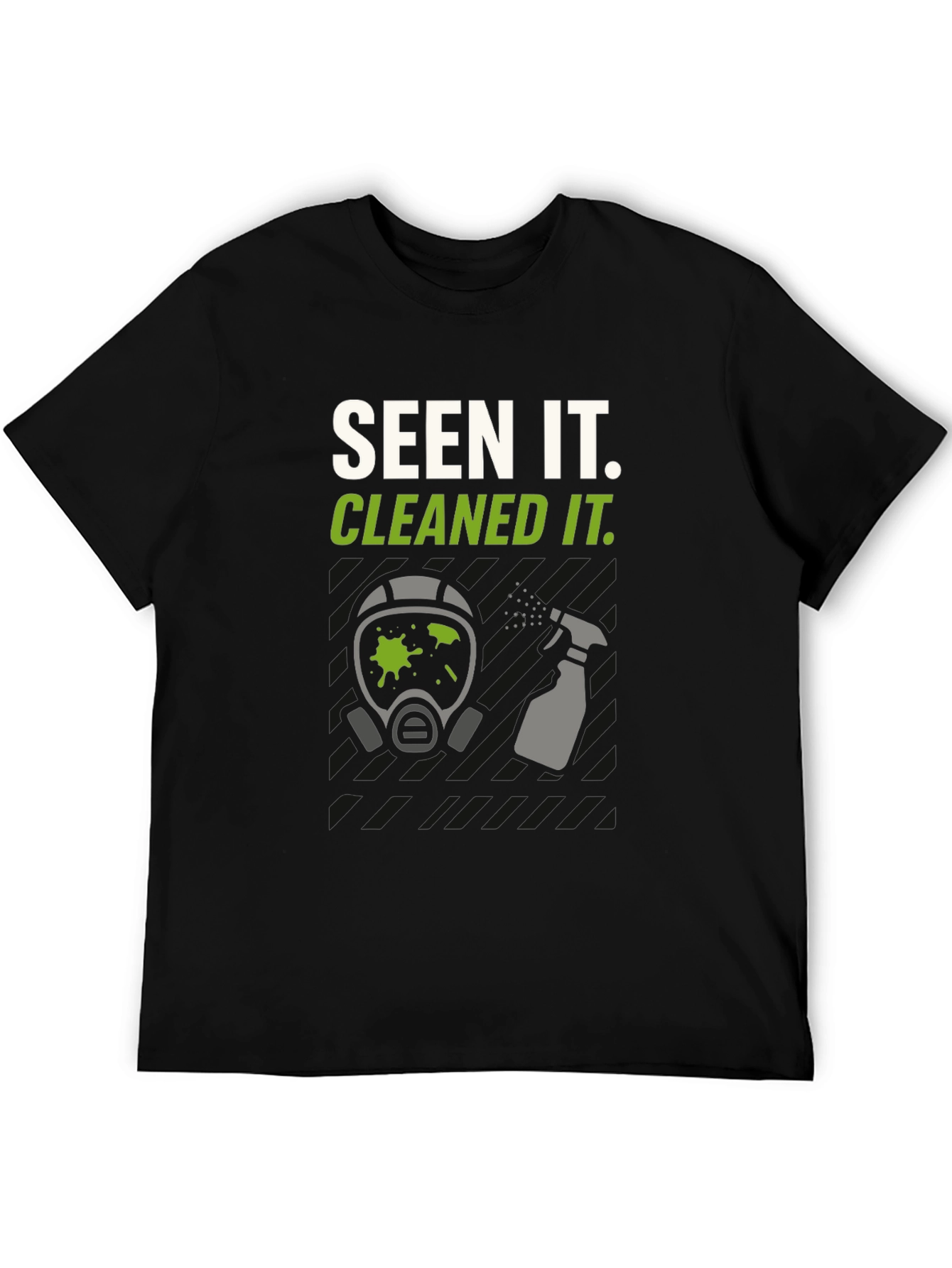 Seen It. Cleaned It. Graphic Tee