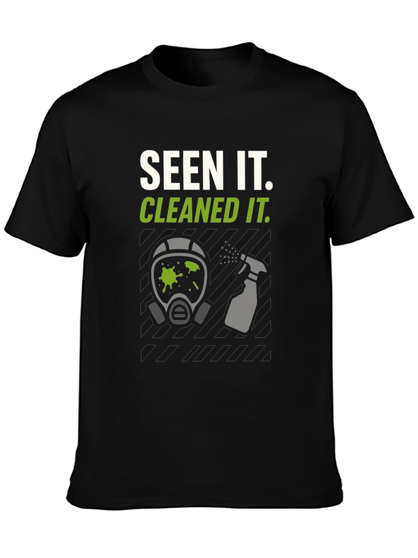 Seen It. Cleaned It. Graphic Tee